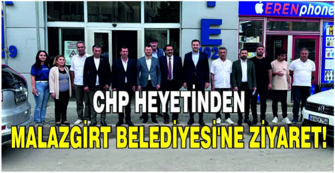 CHP heyetinden Malazgirt Belediyesi’ne ziyaret!