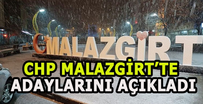 CHP Malazgirt’te adaylarını açıkladı