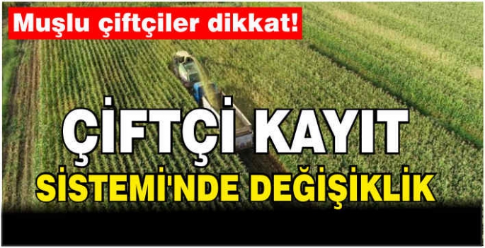 Çiftçi Kayıt Sistemi'nde değişiklik