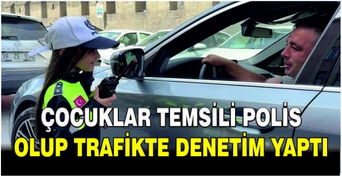 Çocuklar temsili polis olup trafikte denetim yaptı