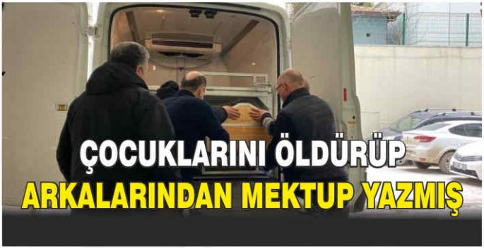  Çocuklarını öldürüp arkalarından mektup yazmış