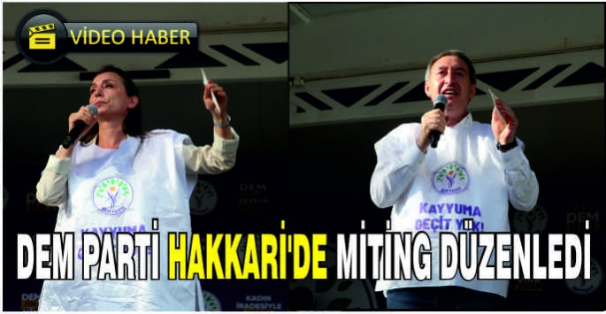 DEM Parti, Hakkari'de miting düzenledi