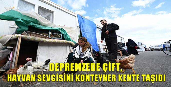 Depremzede çift, hayvan sevgisini konteyner kente taşıdı