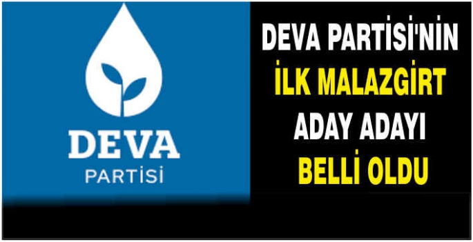 DEVA Partisi’nin ilk Malazgirt aday adayı belli oldu