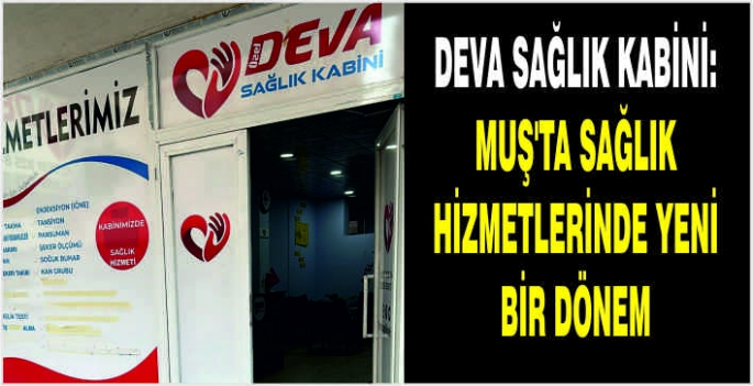 Deva Sağlık Kabini: Muş’ta sağlık hizmetlerinde yeni bir dönem