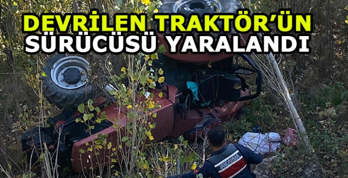 Devrilen traktörün sürücüsü yaralandı