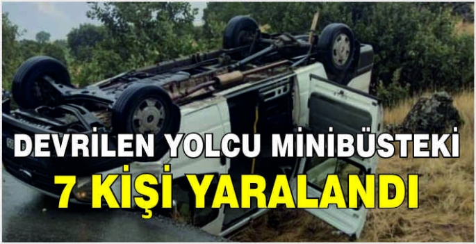 Devrilen yolcu minibüsteki 7 kişi yaralandı