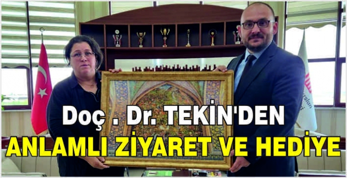 Doç. Dr. Tekin'den anlamlı ziyaret ve hediye