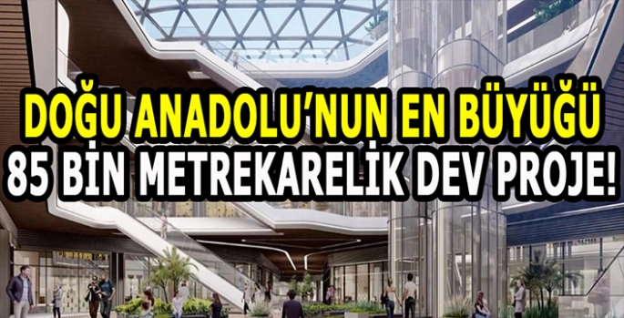 Doğu Anadolu’nun ticaret merkezi açılıyor: 85 Bin Metrekarelik dev proje!