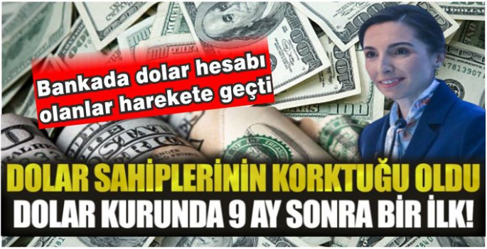 Dolar sahiplerinin korktuğu başına geldi: Dolar kurunda 9 ay sonra bir ilk yaşandı!