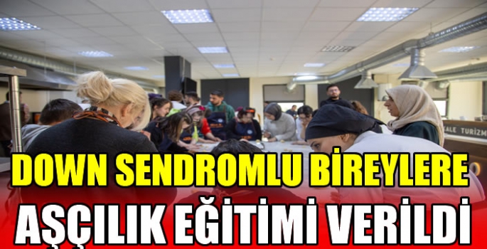 Down sendromlu bireylere aşçılık eğitimi verildi