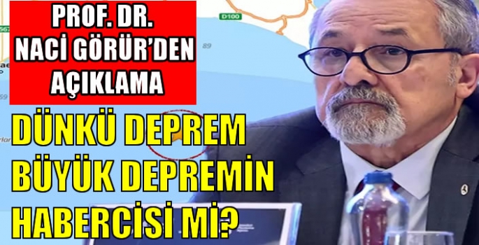 İstanbul Silivri'deki dünkü deprem büyük depremin habercisi mi? Prof. Dr. Naci Görür'den açıklama...