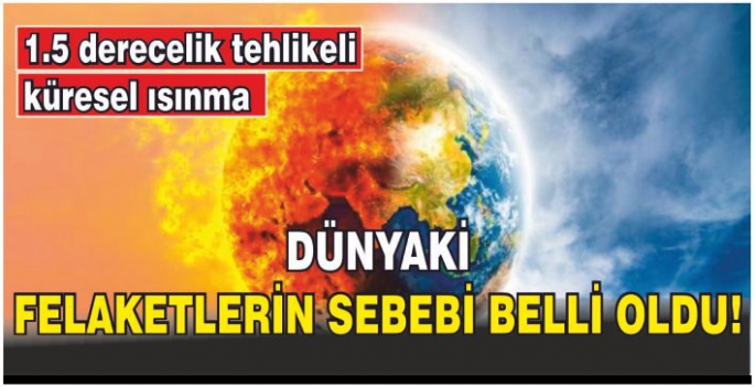 Dünya 1.5 derecelik küresel ısınma sınırını aşma yolunda