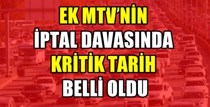 Ek MTV iptal davasında tarih belli oldu