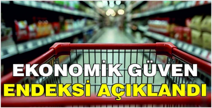 Ekonomik güven endeksi açıklandı