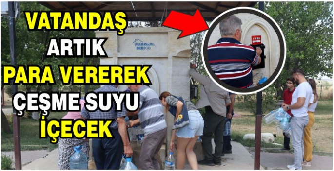 Ekonomik kriz ve kuraklık çeşmeleri vurdu! Vatandaş artık para vererek çeşme suyu içecek