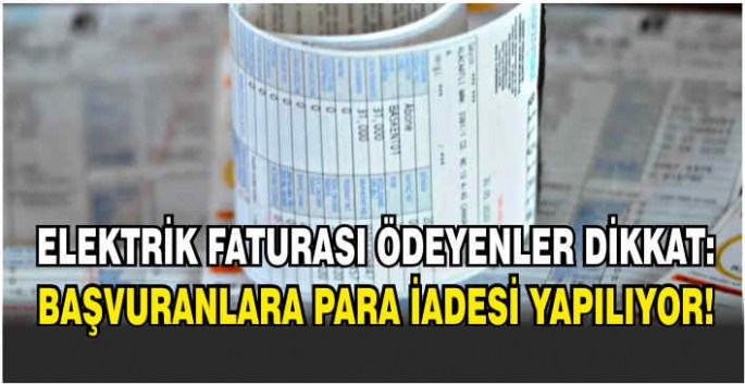 Elektrik faturası ödeyenler dikkat: Başvuranlara para iadesi yapılıyor!