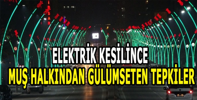 Elektrikler gidince Muş’un mizahı devreye giriyor! Muş’un elektrik kesintisi ritüelleri!