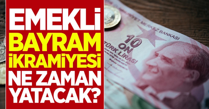 Emekli ikramiyeleri ne zaman yatacak, neden yatmadı? 2023 emekli bayram ikramiyesi yattı mı?