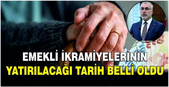 Emekli ikramiyelerinin yatırılacağı tarih belli oldu