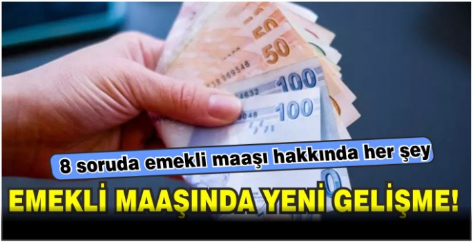 Emekli maaşında yeni gelişme! İşte maaşa göre zammın tüm detayları