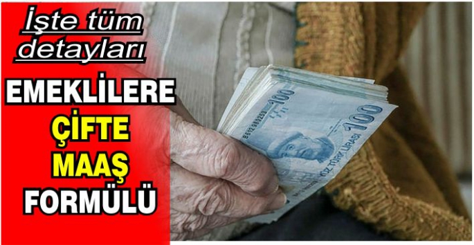 Emeklilere çifte maaş formülü; İşte tüm detayları