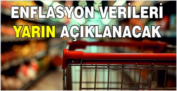 Enflasyon verileri yarın açıklanacak