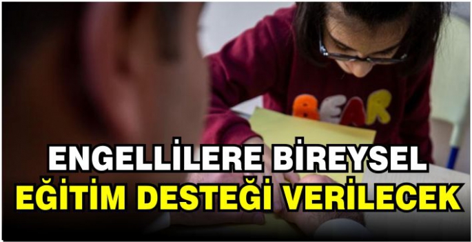 Engellilere bireysel eğitim desteği aylık 3 bin 147 lira oldu