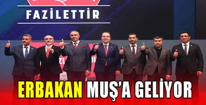 Erbakan Muş’a geliyor