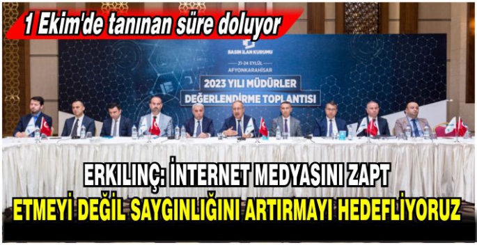 Erkılınç: İnternet medyasını zapt etmeyi değil saygınlığını artırmayı hedefliyoruz