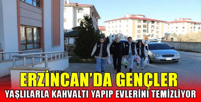 Erzincan'da gençler yaşlılarla kahvaltı yapıp evlerini temizliyor