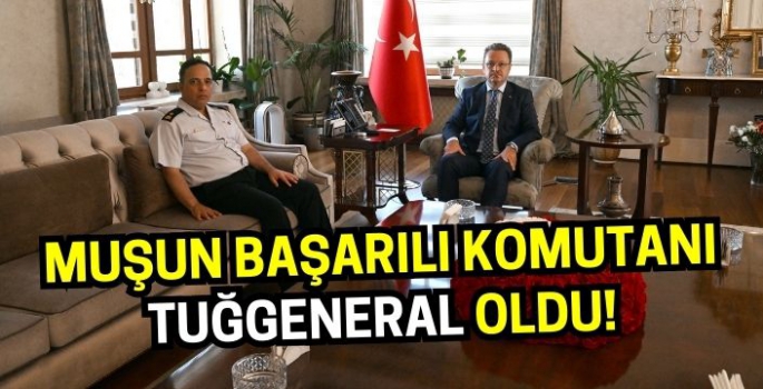 Eski Muş İl jandarma komutanı Tuğgeneralliğe terfi etti!