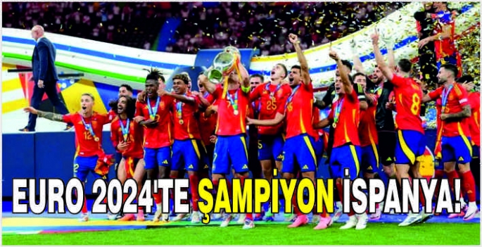 EURO 2024'te şampiyon İspanya!