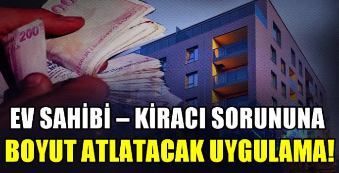 Ev sahibi – kiracı sorununa boyut atlatacak uygulama!Resmi delil olarak sayılacak