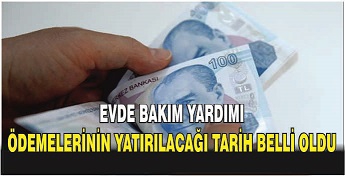 Evde Bakım Yardımı ödemelerinin yatırılacağı tarih belli oldu