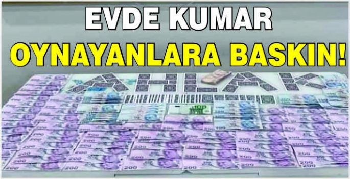 Evde kumar oynayanlara baskın