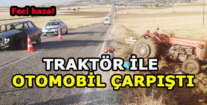 Feci Kaza! Otomobille traktör çarpıştı; 2 yaralı