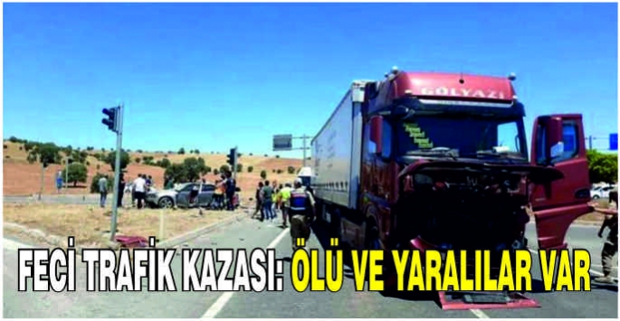 Feci trafik kazası: Ölü ve yaralılar var