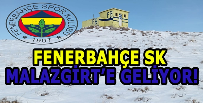 Fenerbahçe Spor Kulübü Malazgirt'e geliyor! Haberimiz ses getirdi!