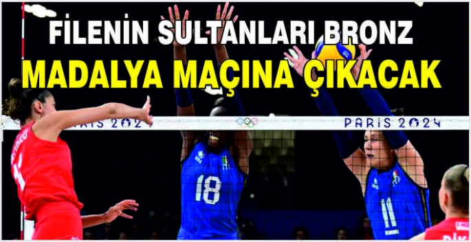 Filenin Sultanları bronz madalya maçına çıkacak