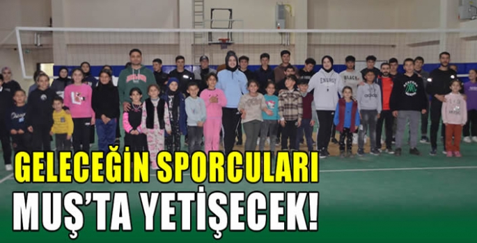 Geleceğin sporcuları Muş'ta yetişecek! 