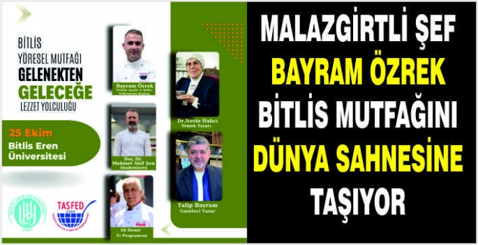 Gelenekten Geleceğe: Malazgirtli Şef Bayram Özrek Bitlis mutfağını dünya sahnesine taşıyor