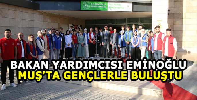 Gençlik ve Spor Bakan Yardımcısı Eminoğlu Muş'ta ziyaretlerde bulundu