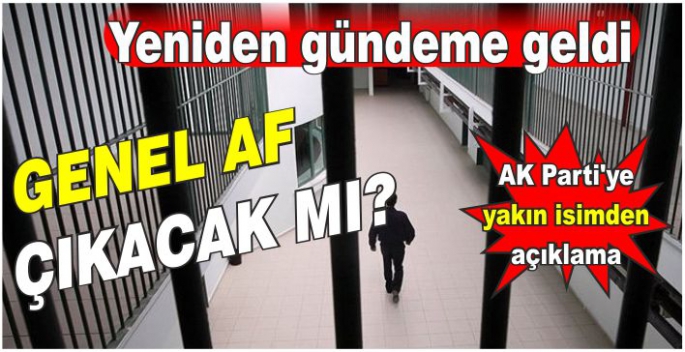 Genel af yasası çıkacak mı? AK Parti'ye yakın isimden açıklama geldi