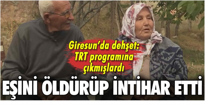 Giresun Alucra’da dehşet: Eşini öldürüp intihar etti!