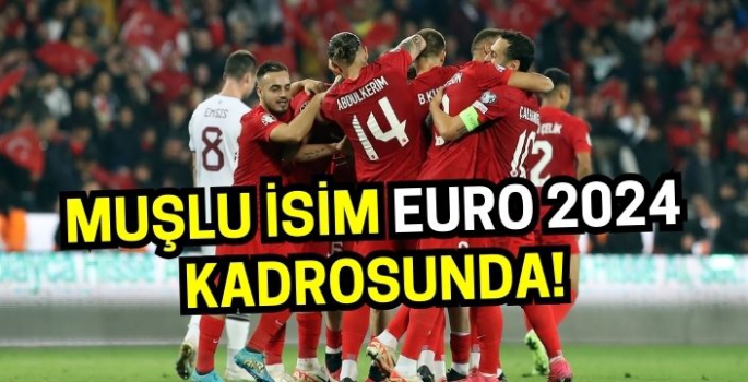 Göğsümüzü kabarttı! Muşlu isim A Milli Takım’ın EURO 2024 aday kadrosunda