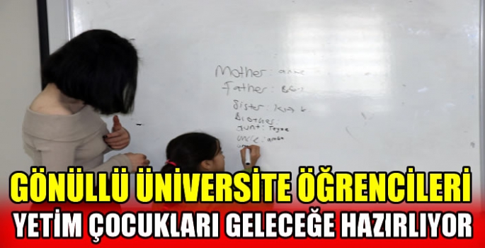 Gönüllü üniversite öğrencileri yetim çocukları geleceğe hazırlıyor