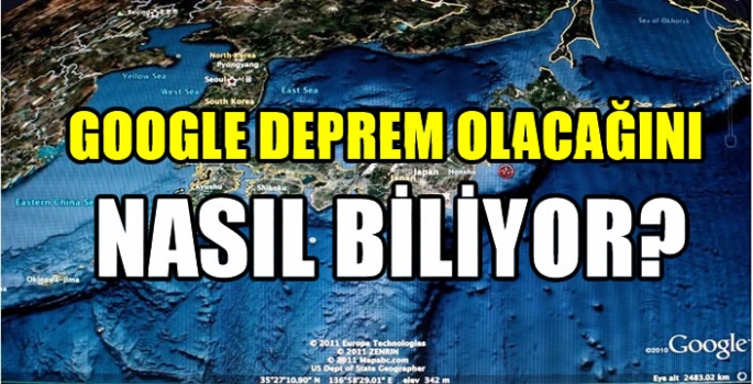 Google deprem olacağını nasıl biliyor?