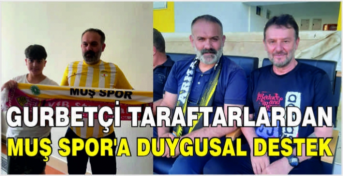 Gurbetçi taraftarlardan Muş Spor'a duygusal destek