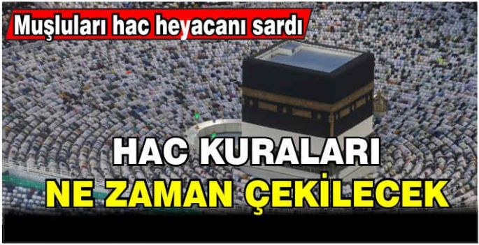 Hac kuraları en geç Kasım ayının başında çekilecek